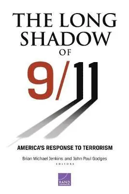 Brian Michael Jenkins, Brian Michael Jenkins, John Godges - Long Shadow of 9/11: America's Response to Terrorism, Häftad. Tillgänglighet: Tillfälligt slut