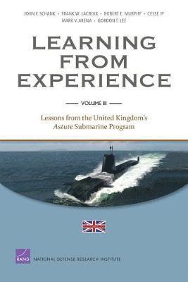 John F. Schank, Frank W. Lacroix, Robert E. Murphy, Cesse Ip, Mark V. Arena, Gordon T. Lee - Lessons from the United Kingdom's Astute Submarine Program, Häftad