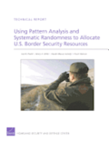 Using Pattern Analysis and Systematic Randomness to Allocate U.S. Border Security Resources