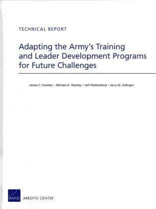James C. Crowley, Michael G Shanley, Jeff Rothenberg, Jerry M. Sollinger - Adapting the Army's Training and Leader Development Programs for Future Challenges, Häftad. Tillgänglighet: Tillfälligt slut