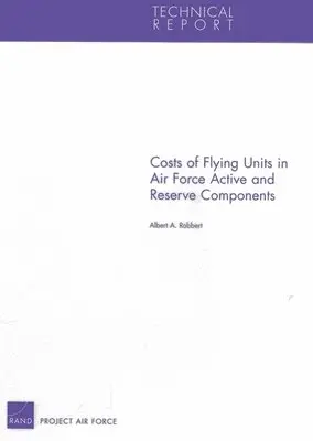 Albert A. Robbert - Costs of Flying Units in Air Force Active and Reserve Components, Häftad. Tillgänglighet: Tillfälligt slut