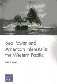 Sea Power and American Interests in the Western Pacific