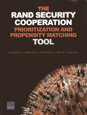 Christopher Paul, Michael Nixon, Heather Peterson, Beth Grill, Jessica Yeats - Rand Security Cooperation Prioritization and Propensity Matching Tool, Häftad. Tillgänglighet: Tillfälligt slut