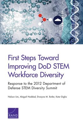 Nelson Lim, Abigail Haddad, Dwayne M. Butler, Kate Giglio - First Steps Toward Improving DOD Stem Workforce Diversity, Häftad. Tillgänglighet: Tillfälligt slut