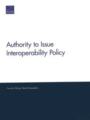 Carolyn Wong, Daniel Gonzales - Authority to Issue Interoperability Policy, Häftad. Tillgänglighet: Tillfälligt slut