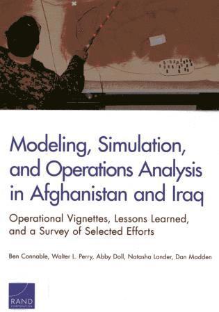 Modeling, Simulation, and Operations Analysis in Afghanistan and Iraq
