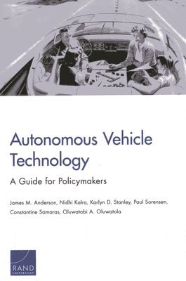 James M. Anderson, Nidhi Kalra, Karlyn D. Stanley, Paul Sorensen, Constantine Samaras, Oluwatobi A. Oluwatola - Autonomous Vehicle Technology, Häftad
