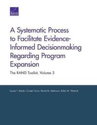 A Systematic Process to Facilitate Evidence-Informed Decisionmaking Regarding Program Expansion