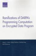 Ramifications of Darpa's Programming Computation on Encrypted Data Program