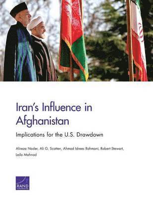 Alireza Nader, Ali G. Scotten, Ahmad Idrees Rahmani, Robert Stewart, Leila Mahnad - Iran's Influence in Afghanistan, Häftad