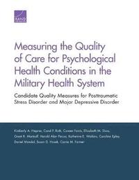 Measuring the Quality of Care for Psychological Health Conditions in the Military Health System