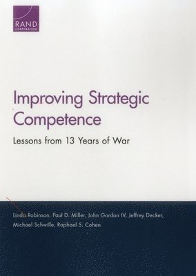 Linda Robinson, Paul D. Miller, John Gordon, Jeffrey Decker, Michael Schwille, Raphael S. Cohen - Improving Strategic Competence, Häftad. Tillgänglighet: Tillfälligt slut