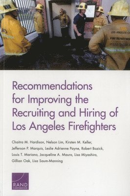 Recommendations for Improving the Recruiting and Hiring of Los Angeles Firefighters