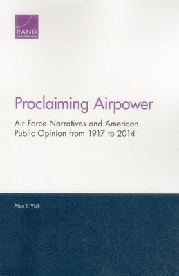 Alan J. Vick - Proclaiming Airpower, Häftad. Tillgänglighet: Tillfälligt slut