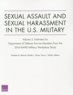 Andrew R. Morral, Kristie L. Gore, Terry L. Schell - Sexual Assault and Sexual Harassment in the U.S. Military, Häftad. Tillgänglighet: Tillfälligt slut