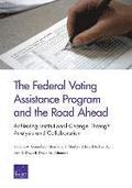 Federal Voting Assistance Program and the Road Ahead