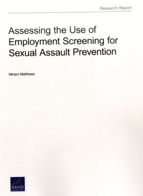 Miriam Matthews - Assessing the Use of Employment Screening for Sexual Assault Prevention, Häftad. Tillgänglighet: Tillfälligt slut