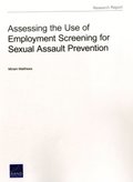 Assessing the Use of Employment Screening for Sexual Assault Prevention