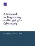 A Framework for Programming and Budgeting for Cybersecurity