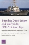 Extending Depot Length and Intervals for Ddg-51-Class Ships