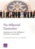 Millennial Generation: Implications for the Intelligence and Policy Communities