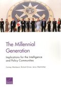 The Millennial Generation: Implications for the Intelligence and Policy Communities