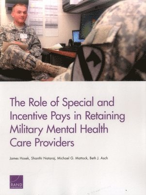 Role of Special and Incentive Pays in Retaining Military Mental Health Care Providers
