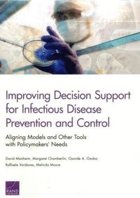 Improving Decision Support for Infectious Disease Prevention and Control