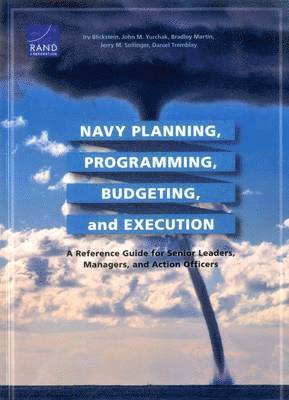 Irv Blickstein, John M. Yurchak, Bradley Martin, Jerry M. Sollinger, Daniel Tremblay - Navy Planning, Programming, Budgeting and Execution, Häftad. Tillgänglighet: Tillfälligt slut