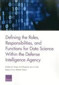 Defining the Roles, Responsibilities, and Functions for Data Science Within the Defense Intelligence Agency