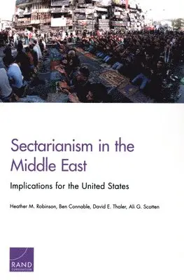 Heather M Robinson, Ben Connable, David E Thaler, Ali G Scotten - Sectarianism in the Middle East, Häftad. Tillgänglighet: Tillfälligt slut
