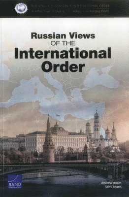 Andrew Radin, Clint Reach - Russian Views of the International Order, Häftad. Tillgänglighet: Tillfälligt slut