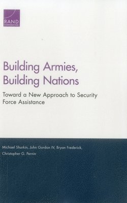 Michael Shurkin, John Gordon, Bryan Frederick, Christopher G Pernin - Building Armies, Building Nations, Häftad. Tillgänglighet: Tillfälligt slut
