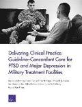 Delivering Clinical Practice Guideline-Concordant Care for PTSD and Major Depression in Military Treatment Facilities