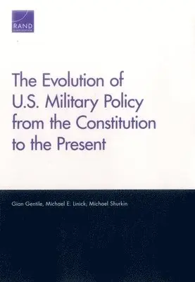 Gian Gentile, Michael E Linick, Michael Shurkin - Evolution of U.S. Military Policy from the Constitution to the Present, Häftad. Tillgänglighet: Tillfälligt slut