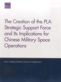 The Creation of the PLA Strategic Support Force and Its Implications for Chinese Military Space Operations