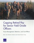 Capping Retired Pay for Senior Field Grade Officers