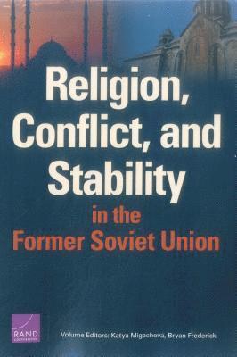 Katya Migacheva, Bryan Frederick - Religion, Conflict, and Stability in the Former Soviet Union, Häftad. Tillgänglighet: Tillfälligt slut