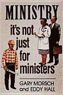 Gary Morsch - Ministry: It's Not Just for Ministers, Häftad
