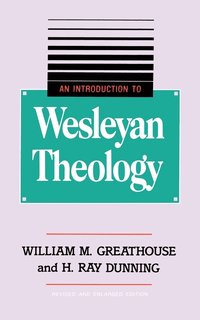 Introduction To Wesleyan Theology