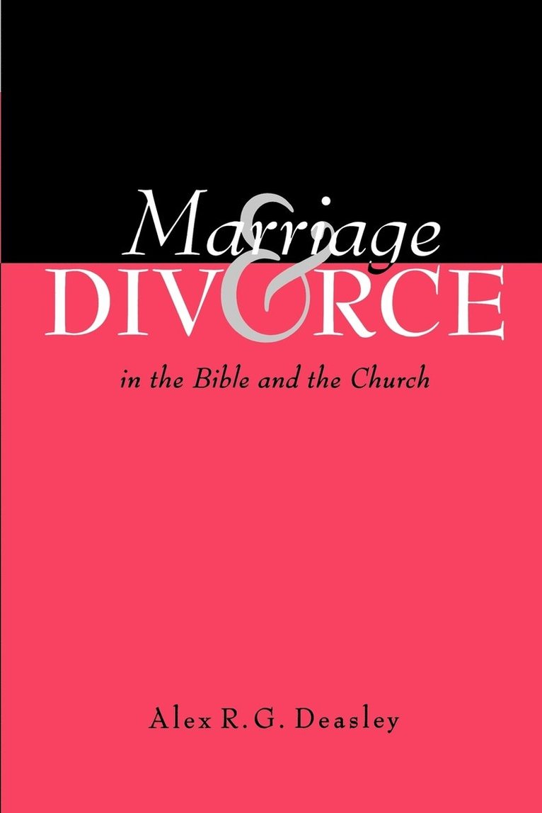 Alex R G Deasley - Marriage and Divorce in the Bible and the Church, Häftad. Tillgänglighet: Lägg i varukorg