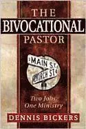 Dennis W. Bickers - The Bivocational Pastor: Two Jobs, One Ministry, Häftad. Tillgänglighet: Lägg i varukorg