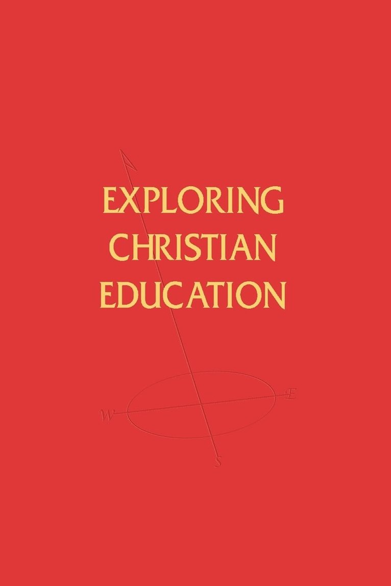 A Elwood Sanner, A F Harper - Exploring Christian Education, Häftad