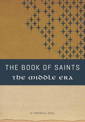 Al Truesdale - The Book of Saints: The Middle Era, Häftad