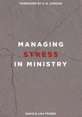 David Frisbie, Lisa Frisbie - Managing Stress in Ministry, Häftad. Tillgänglighet: Lägg i varukorg