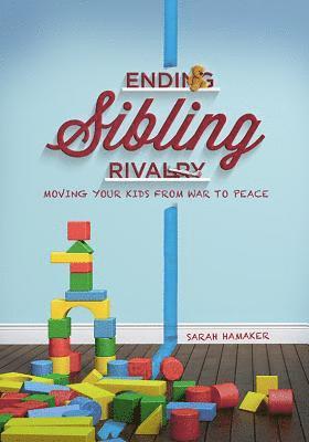 Sarah Hamaker - Ending Sibling Rivalry, Häftad