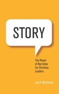 Story: The Power of Narrative for Christian Leaders