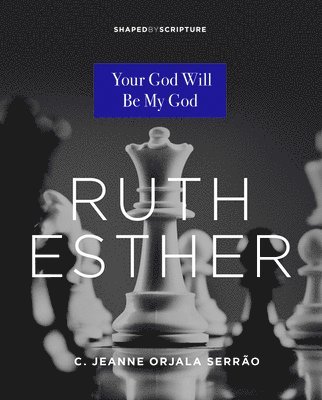 C. Jeanne Orjala Serrao - Ruth, Esther: Your God Will Be My God, Häftad