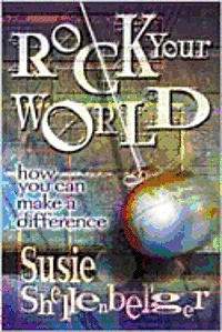 Susie Shellenberger - Rock Your World: How You Can Make a Difference, Häftad. Tillgänglighet: Tillfälligt slut