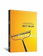 Matt Wilks - Cultivate: A Youth Worker's Guide to Establishing Healthy Relationships, Häftad